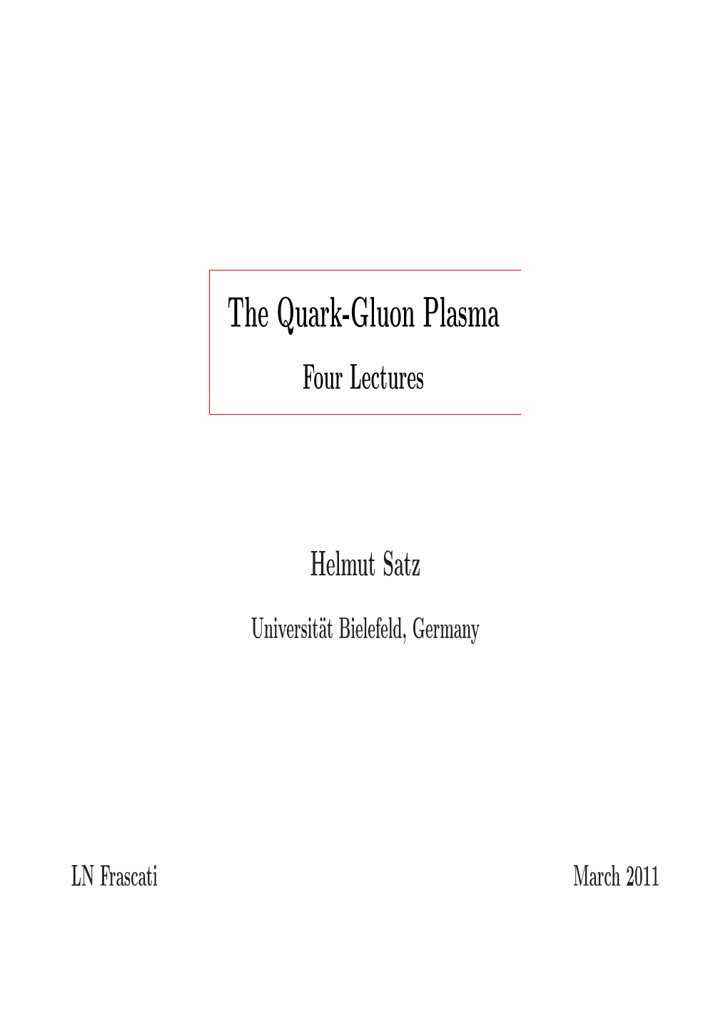 The Quark-Gluon Plasma Four Lectures