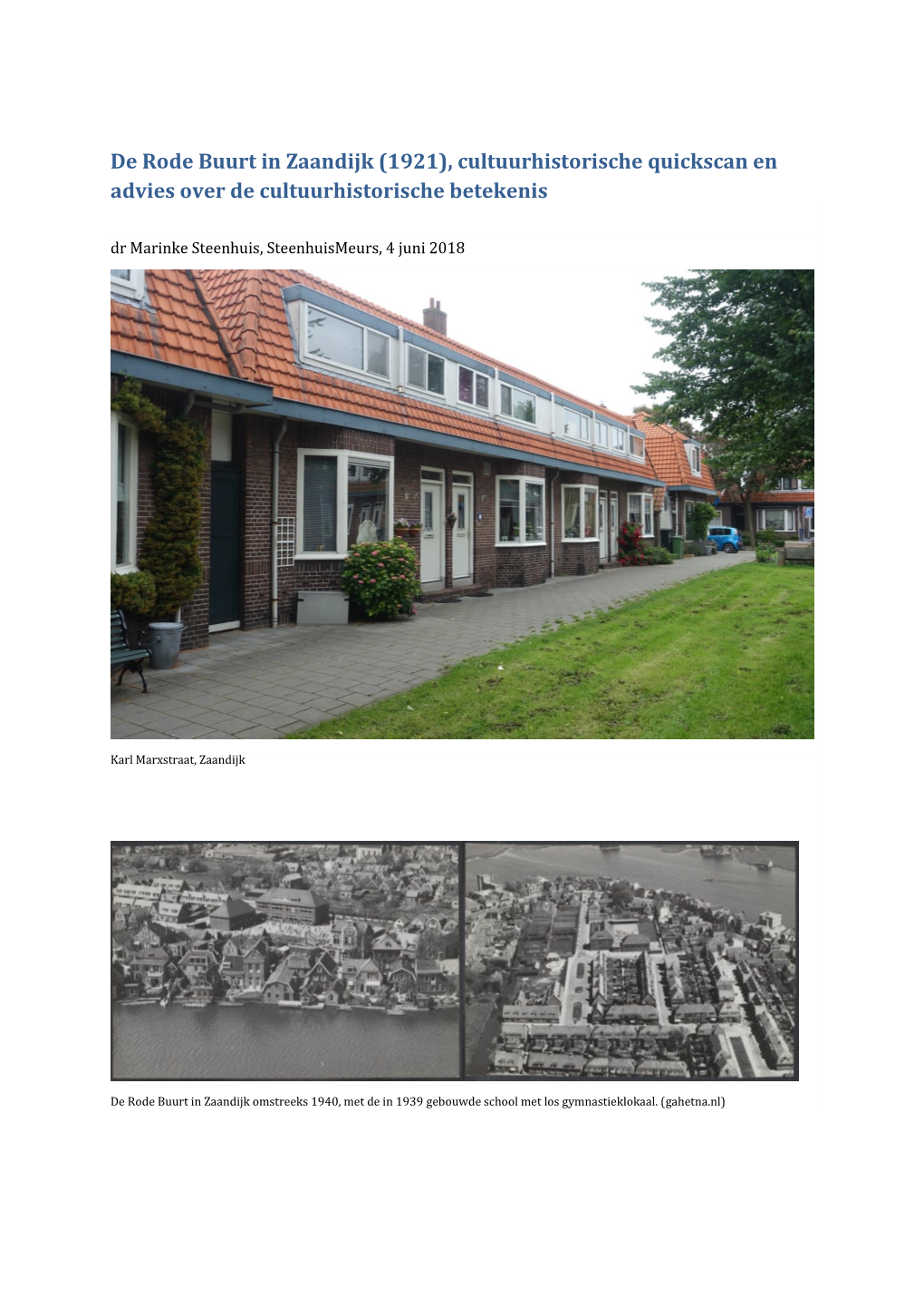 De Rode Buurt in Zaandijk (1921), Cultuurhistorische Quickscan En Advies Over De Cultuurhistorische Betekenis Dr Marinke Steenhuis, Steenhuismeurs, 4 Juni 2018