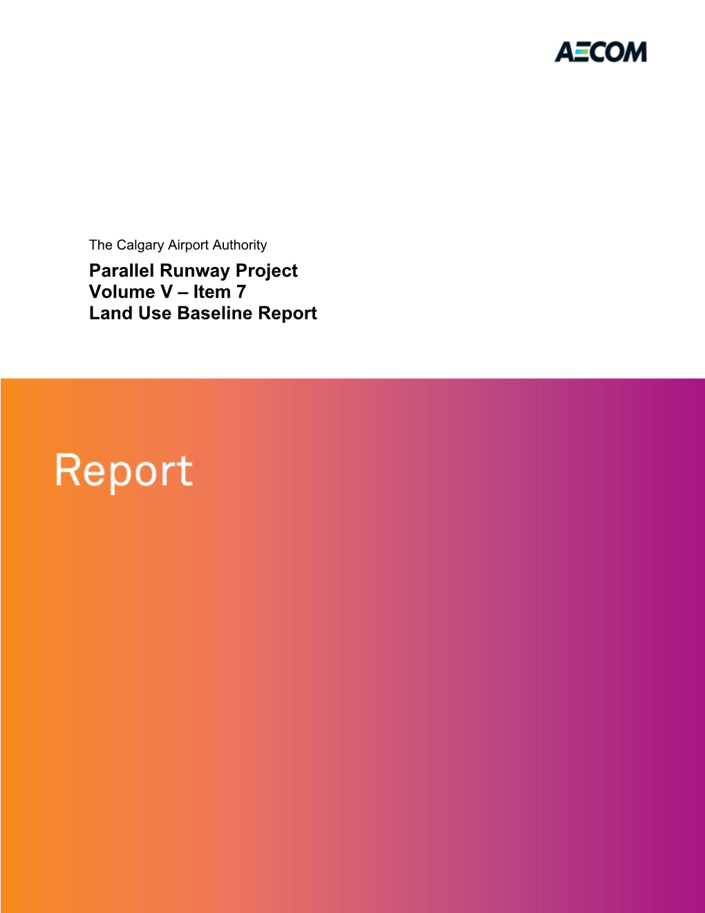 Parallel Runway Project Volume V – Item 7 Land Use Baseline Report
