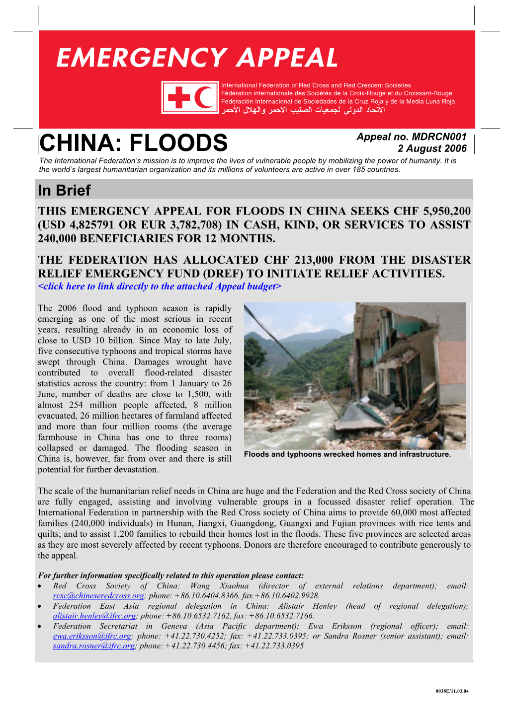CHINA: FLOODS 2 August 2006 the International Federation’S Mission Is to Improve the Lives of Vulnerable People by Mobilizing the Power of Humanity