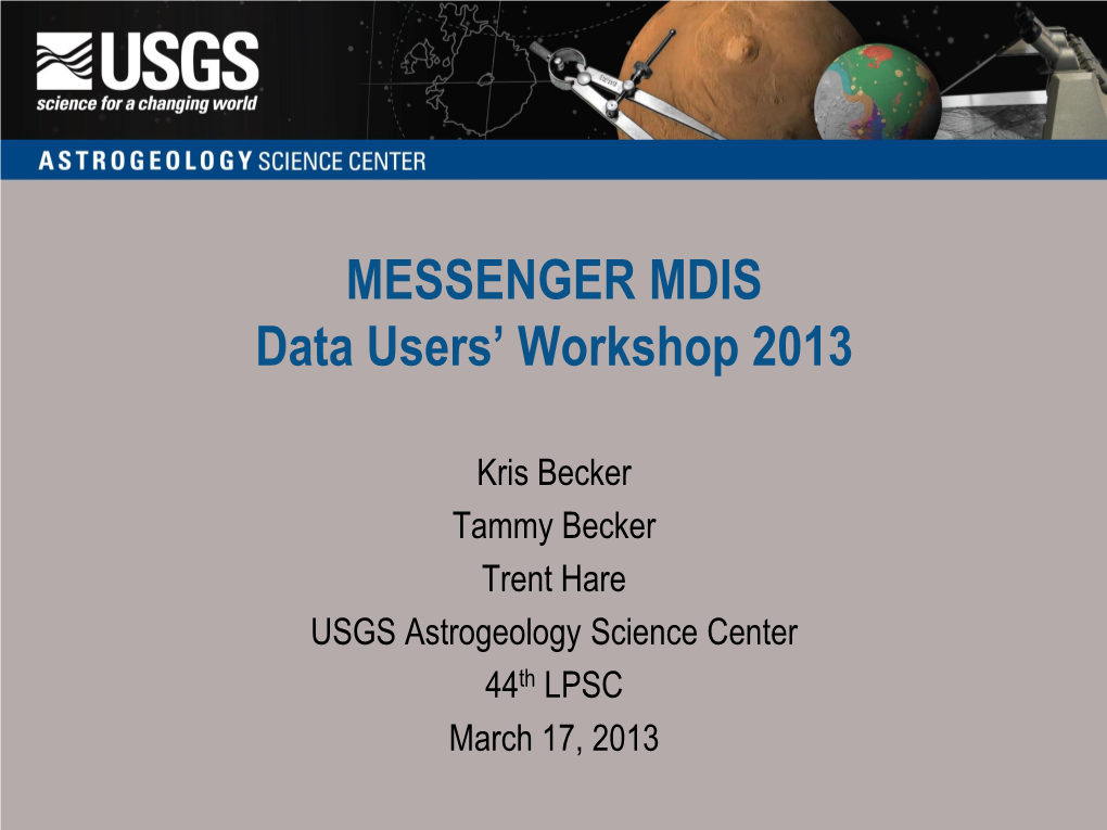 ISIS3 Tutorial and MESSENGER MDIS Data Users' Workshop