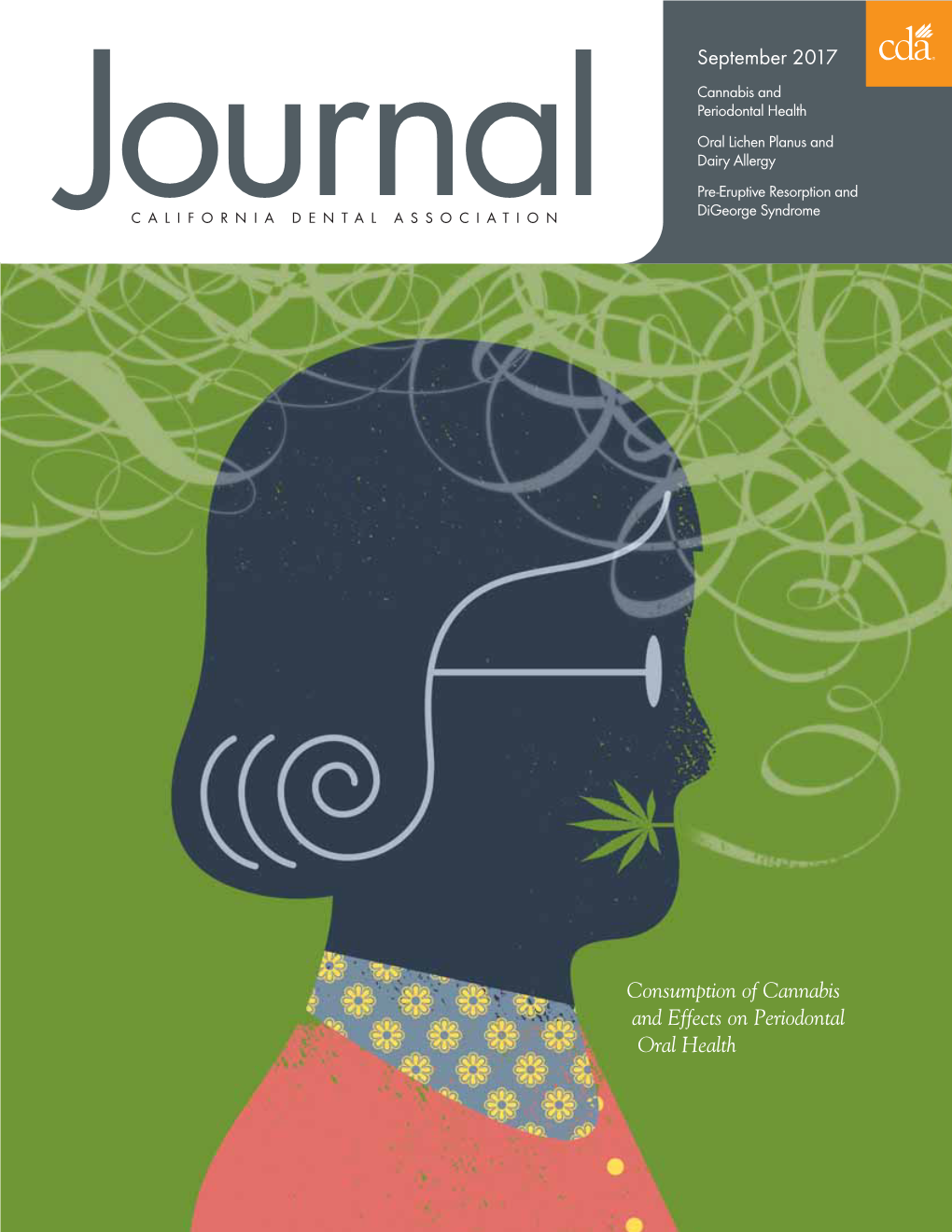 Consumption of Cannabis and Effects on Periodontal Oral Health Changing Employment Laws and a Litigation-Conscious Public Can Intimidate the Most Conﬁdent Dentists