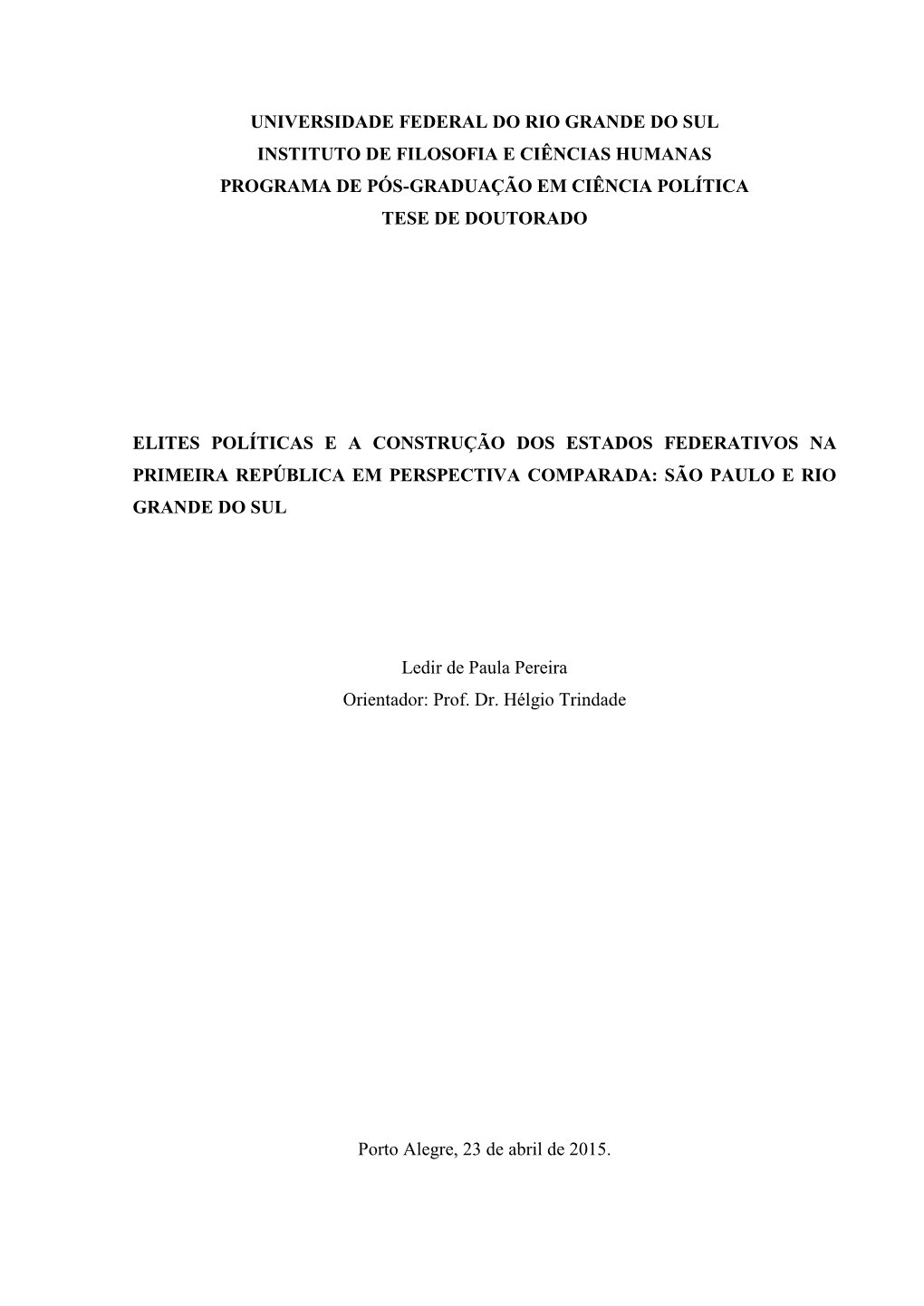 Universidade Federal Do Rio Grande Do Sul Instituto De Filosofia E Ciências Humanas Programa De Pós-Graduação Em Ciência Política Tese De Doutorado