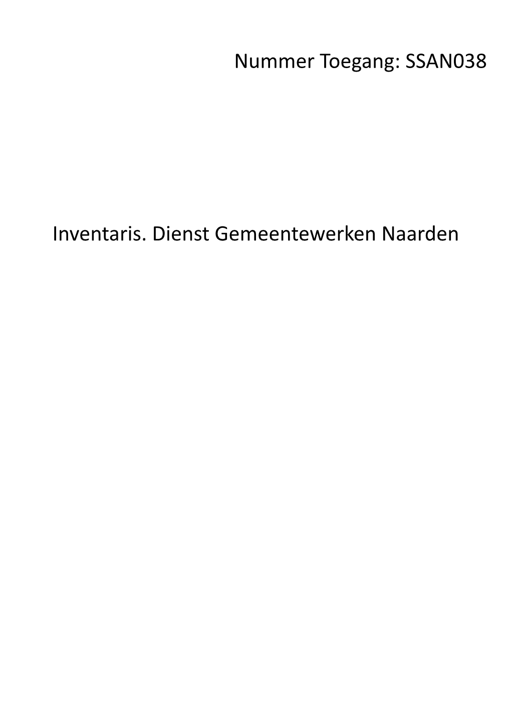 Inventaris. Dienst Gemeentewerken Naarden Inhoudsopgave 1 Gemeente Bussum