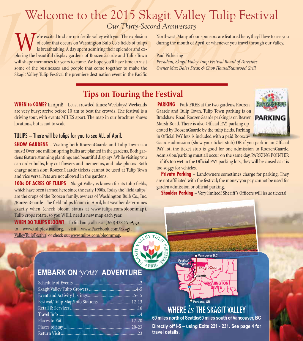 The 2015 Skagit Valley Tulip Festival Our Thirty-Second Anniversary E’Re Excited to Share Our Fertile Valley with You