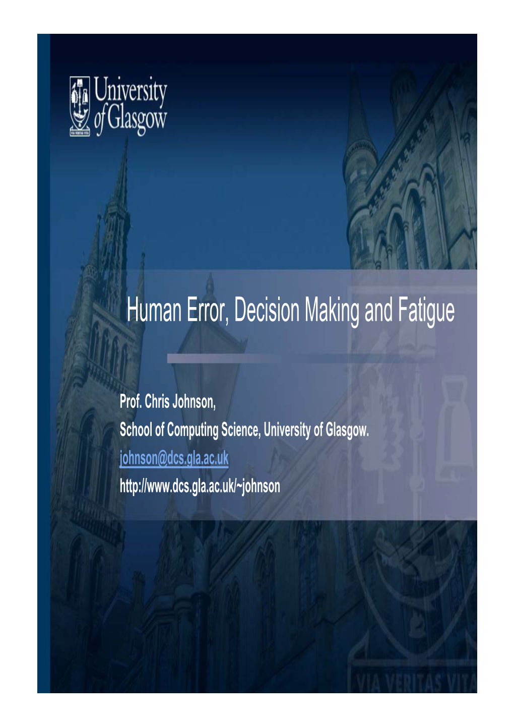 Human Error, Decision Making and Fatigue