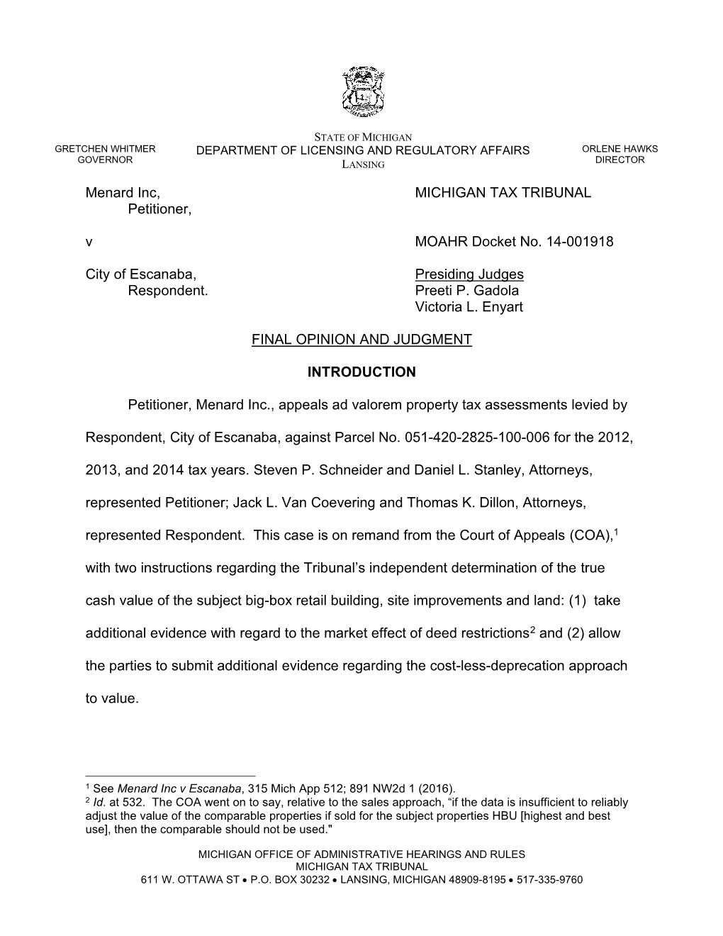 Menard Inc, MICHIGAN TAX TRIBUNAL Petitioner, V MOAHR Docket No. 14-001918 City of Escanaba, Presiding Judges Respondent. P