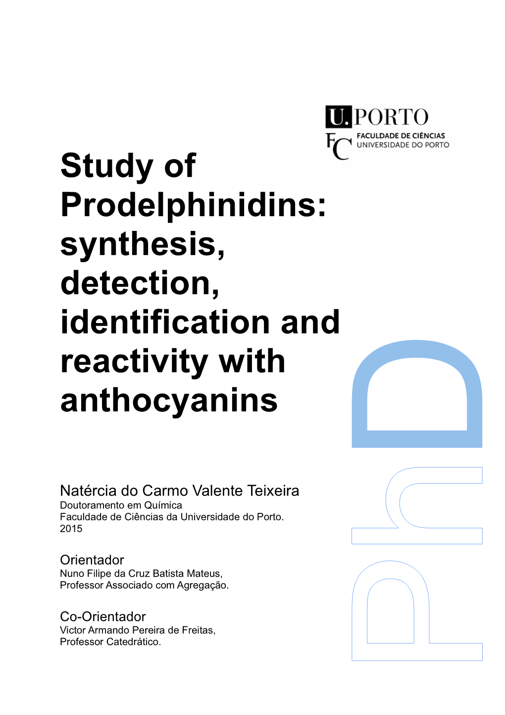Study of Prodelphinidins: Synthesis, Detection, Identification and Reactivity with Anthocyanins