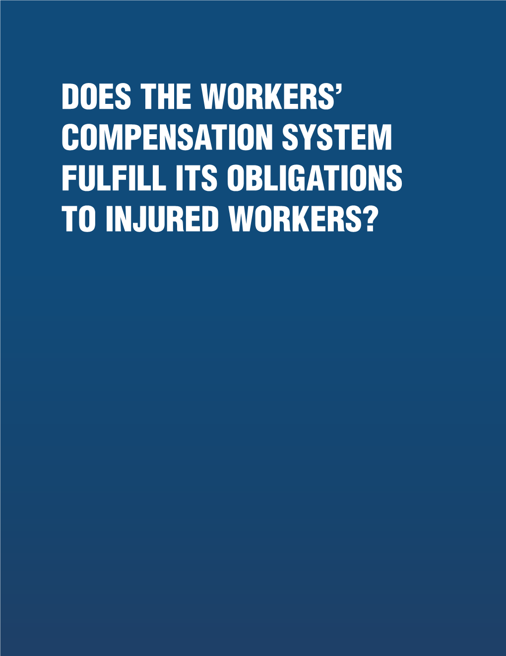 Does the Workers' Compensation System Fulfill Its Obligations To