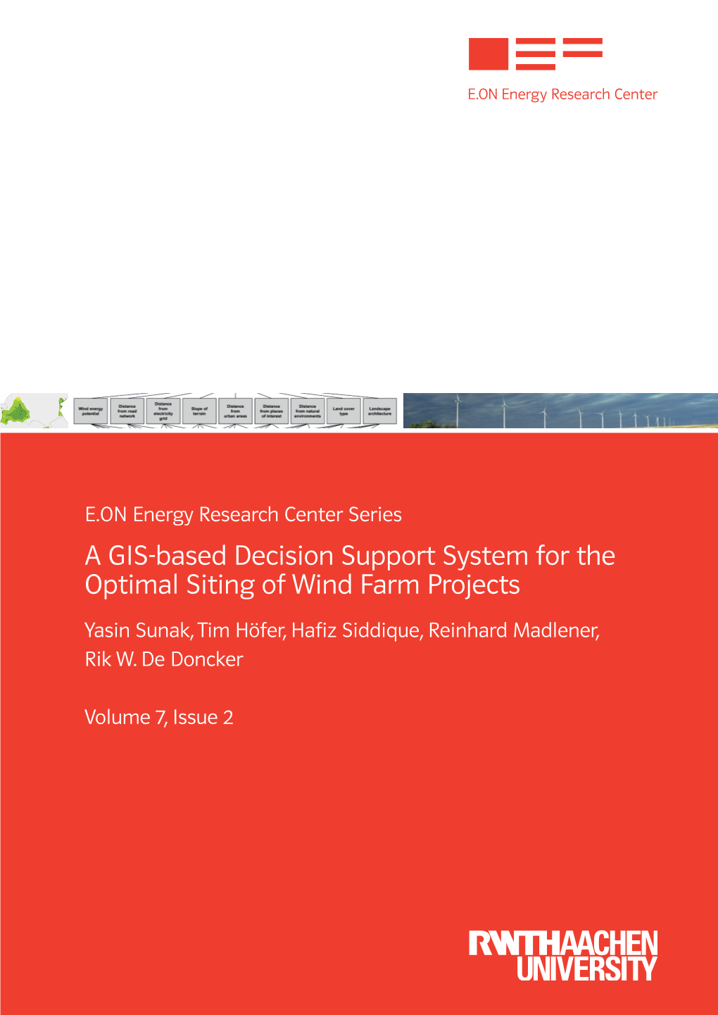 A GIS-Based Decision Support System for the Optimal Siting of Wind Farm Projects Yasin Sunak, Tim Höfer, Hafiz Siddique, Reinhard Madlener, Rik W