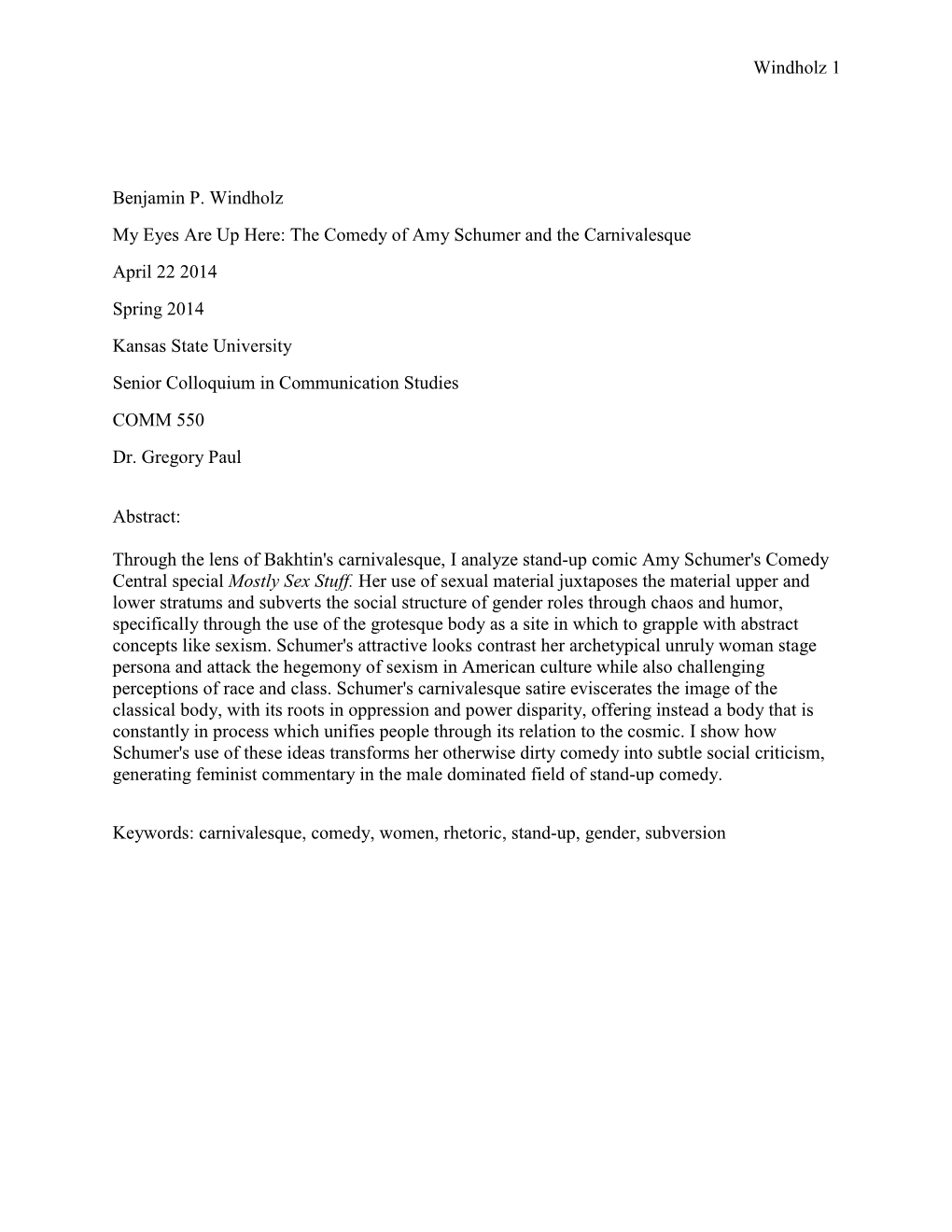 The Comedy of Amy Schumer and the Carnivalesque April 22 2014 Spring 2014 Kansas State University Senior Colloquium in Communication Studies COMM 550 Dr