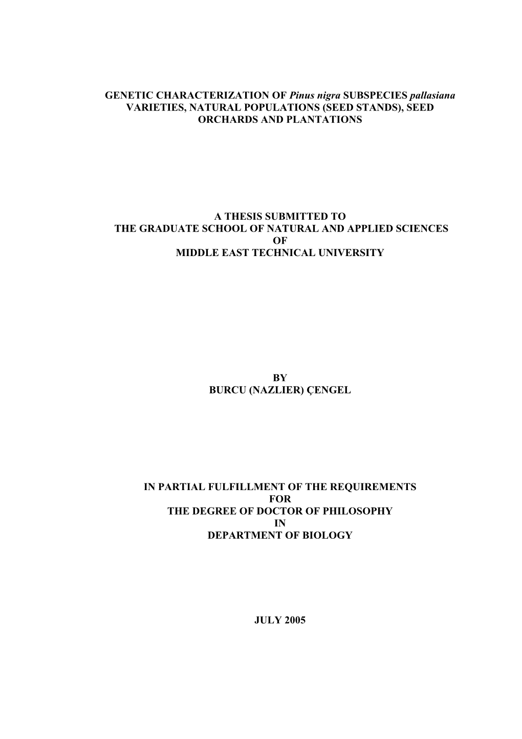 GENETIC CHARACTERIZATION of Pinus Nigra SUBSPECIES Pallasiana VARIETIES, NATURAL POPULATIONS (SEED STANDS), SEED ORCHARDS and PLANTATIONS