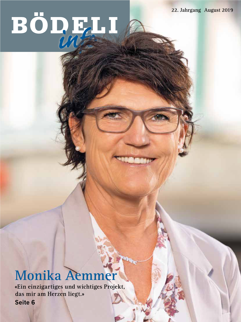 Monika Aemmer «Ein Einzigartiges Und Wichtiges Projekt, Das Mir Am Herzen Liegt.» Seite 6 Themen Besondere Aufmerksamkeit