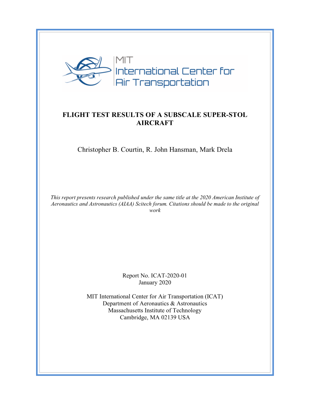 FLIGHT TEST RESULTS of a SUBSCALE SUPER-STOL AIRCRAFT Christopher B. Courtin, R. John Hansman, Mark Drela