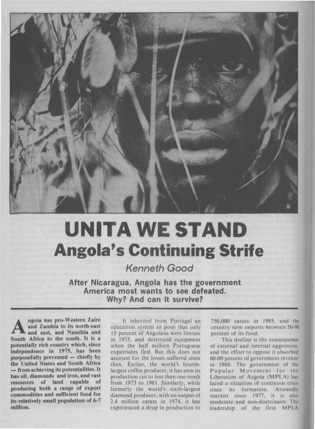 UNITA WE STAND Angola's Continuing Strife Kenneth Good After Nicaragua, Angola Has the Government America Most Wants to See Defeated