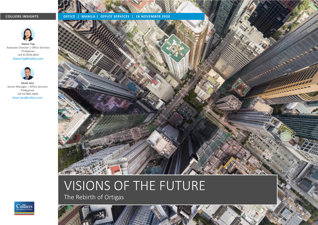 VISIONS of the FUTURE the Rebirth of Ortigas COLLIERS INSIGHTS OFFICE | MANILA | OFFICE SERVICES | 18 NOVEMBER 2020