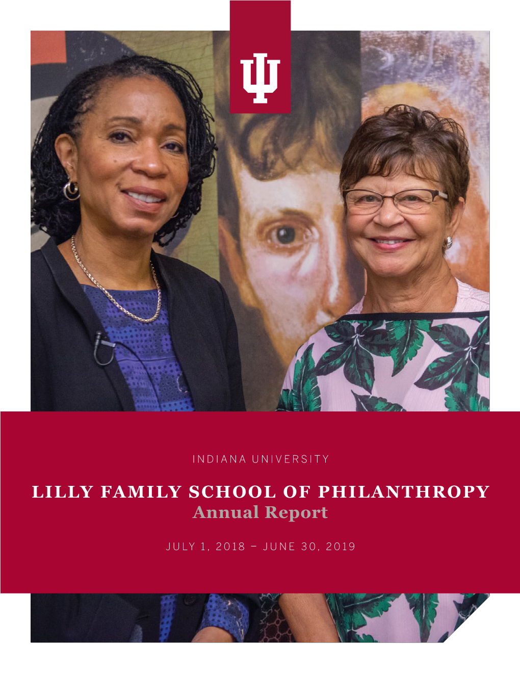 Indiana University Lilly Family School of Philanthropy Annual Report 2018-19