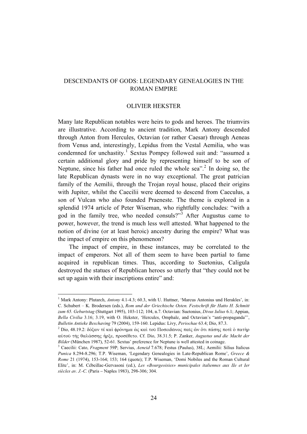 DESCENDANTS of GODS: LEGENDARY GENEALOGIES in the ROMAN EMPIRE OLIVIER HEKSTER Many Late Republican Notables Were Heirs to Gods