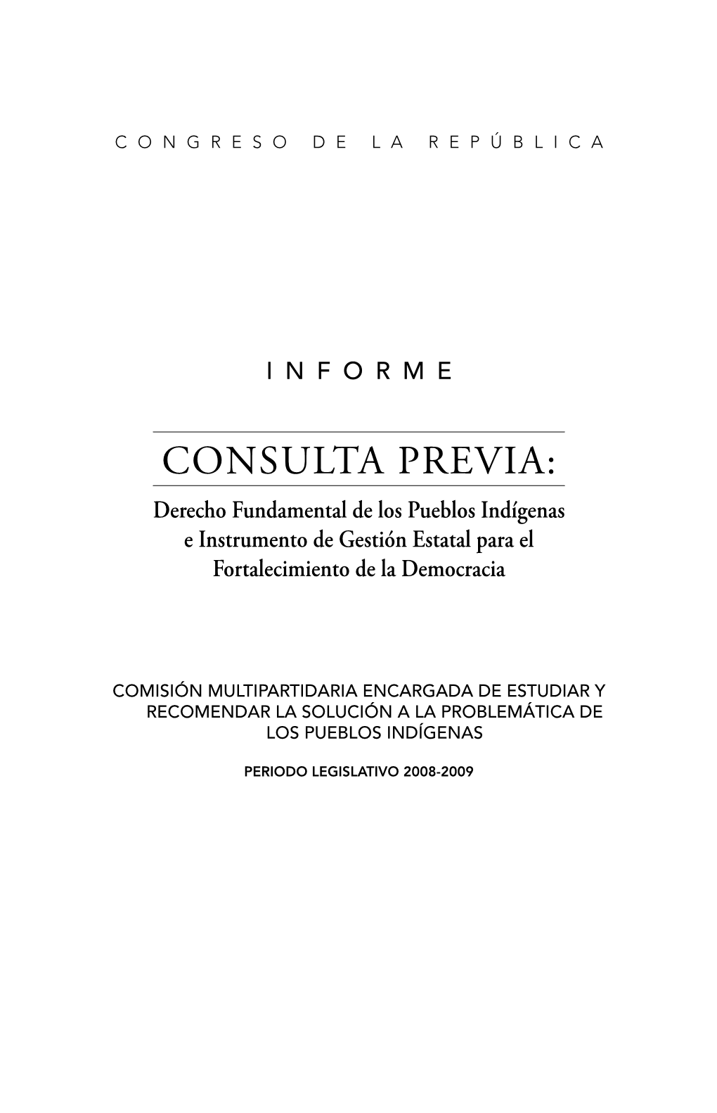 CONSULTA PREVIA: Derecho Fundamental De Los Pueblos Indígenas E Instrumento De Gestión Estatal Para El Fortalecimiento De La Democracia