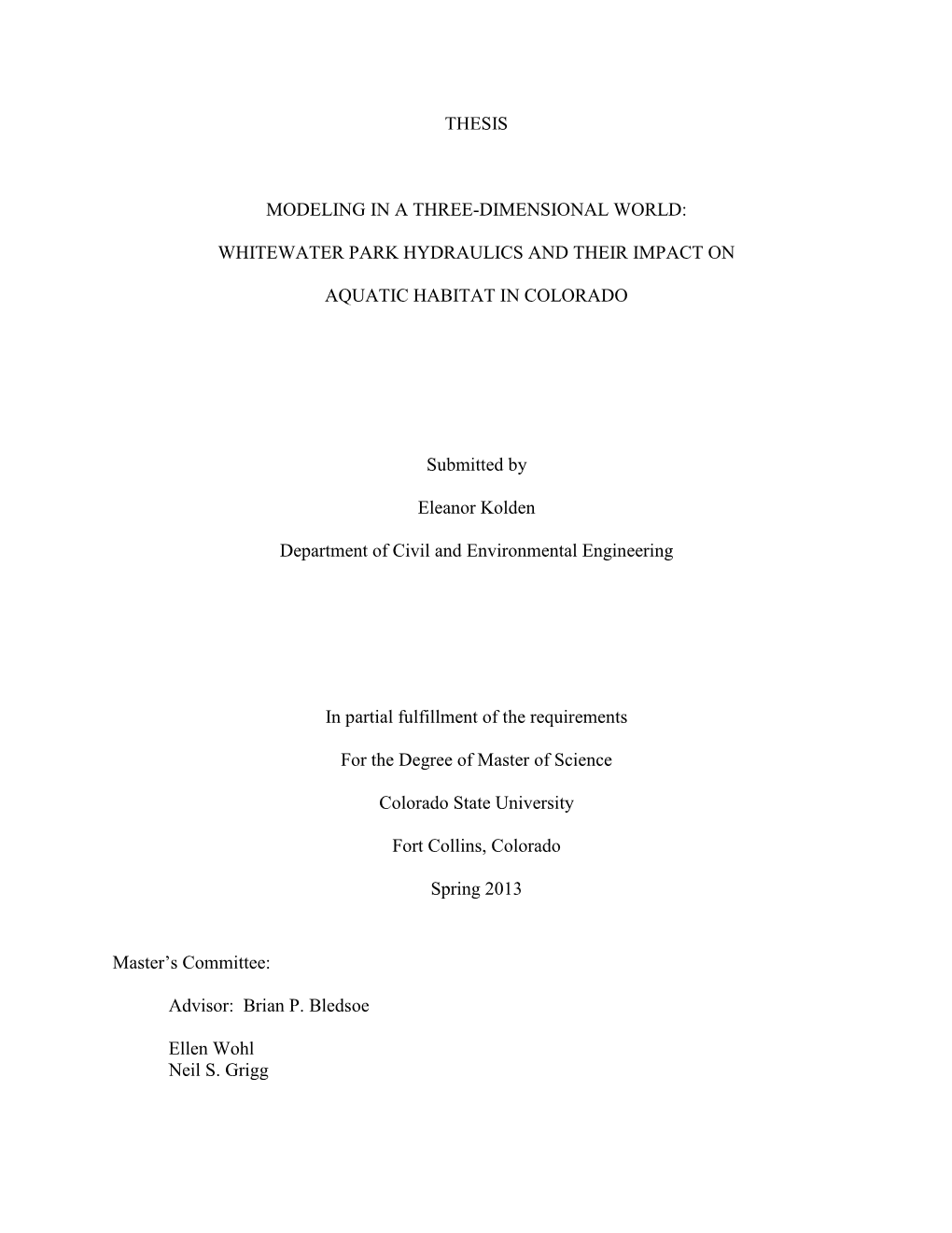 THESIS MODELING in a THREE-DIMENSIONAL WORLD: WHITEWATER PARK HYDRAULICS and THEIR IMPACT on AQUATIC HABITAT in COLORADO Submi
