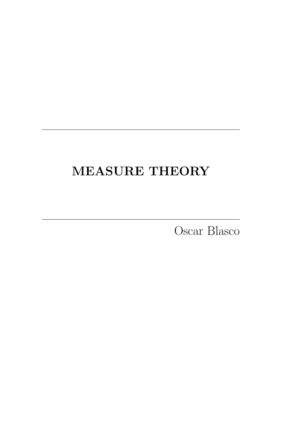 MEASURE THEORY Oscar Blasco