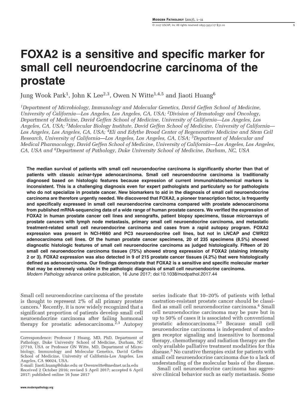 FOXA2 Is a Sensitive and Specific Marker for Small Cell Neuroendocrine Carcinoma of the Prostate Jung Wook Park1, John K Lee2,3, Owen N Witte1,4,5 and Jiaoti Huang6