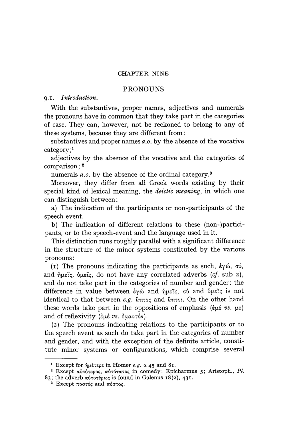 Introduction . with the Substantives, Proper Names, Adjectives and Numerals the Pronouns Have in Common That They Take Part in the Categories of Case