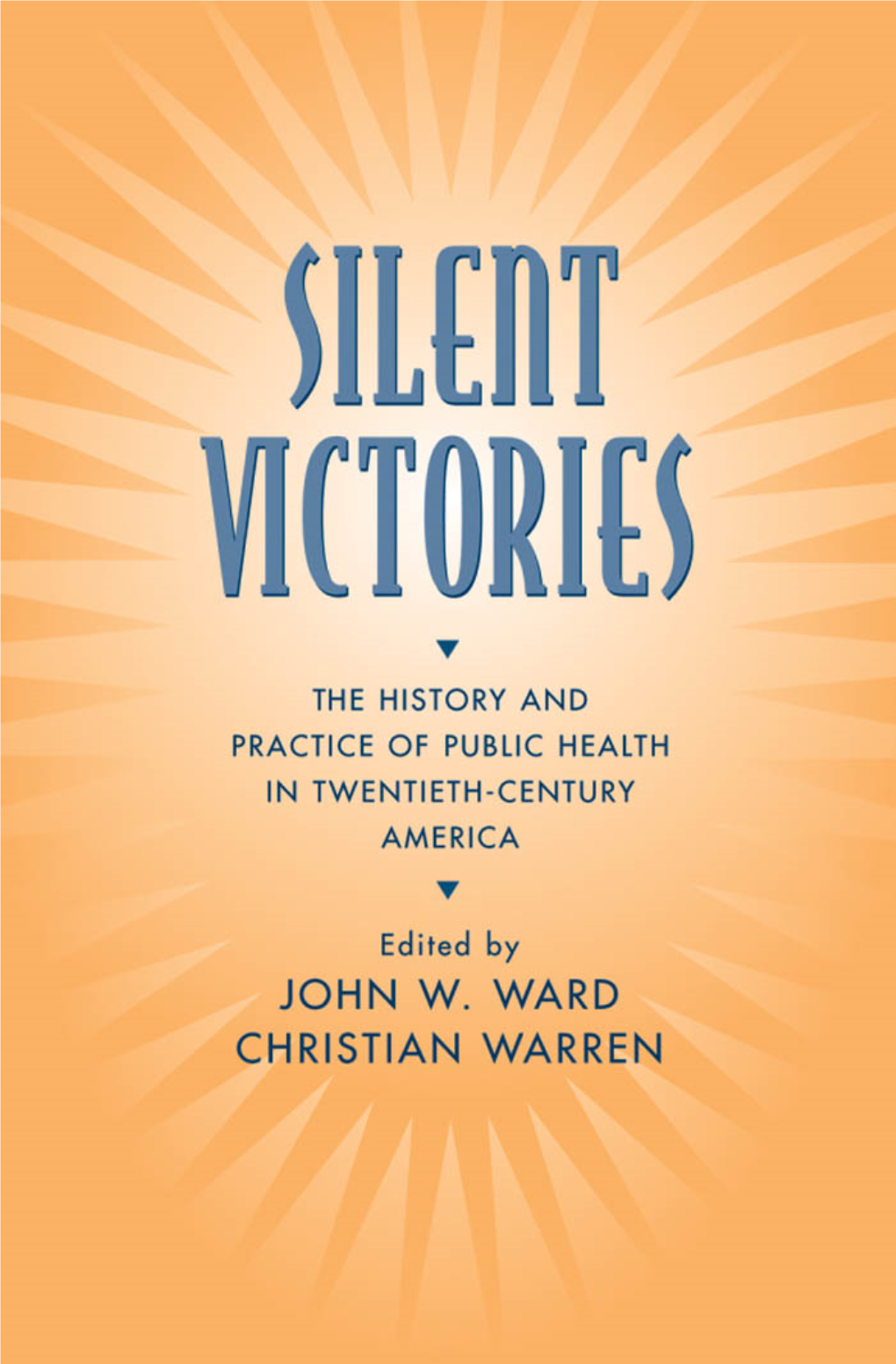 Silent Victories: the History and Practice of Public Health In