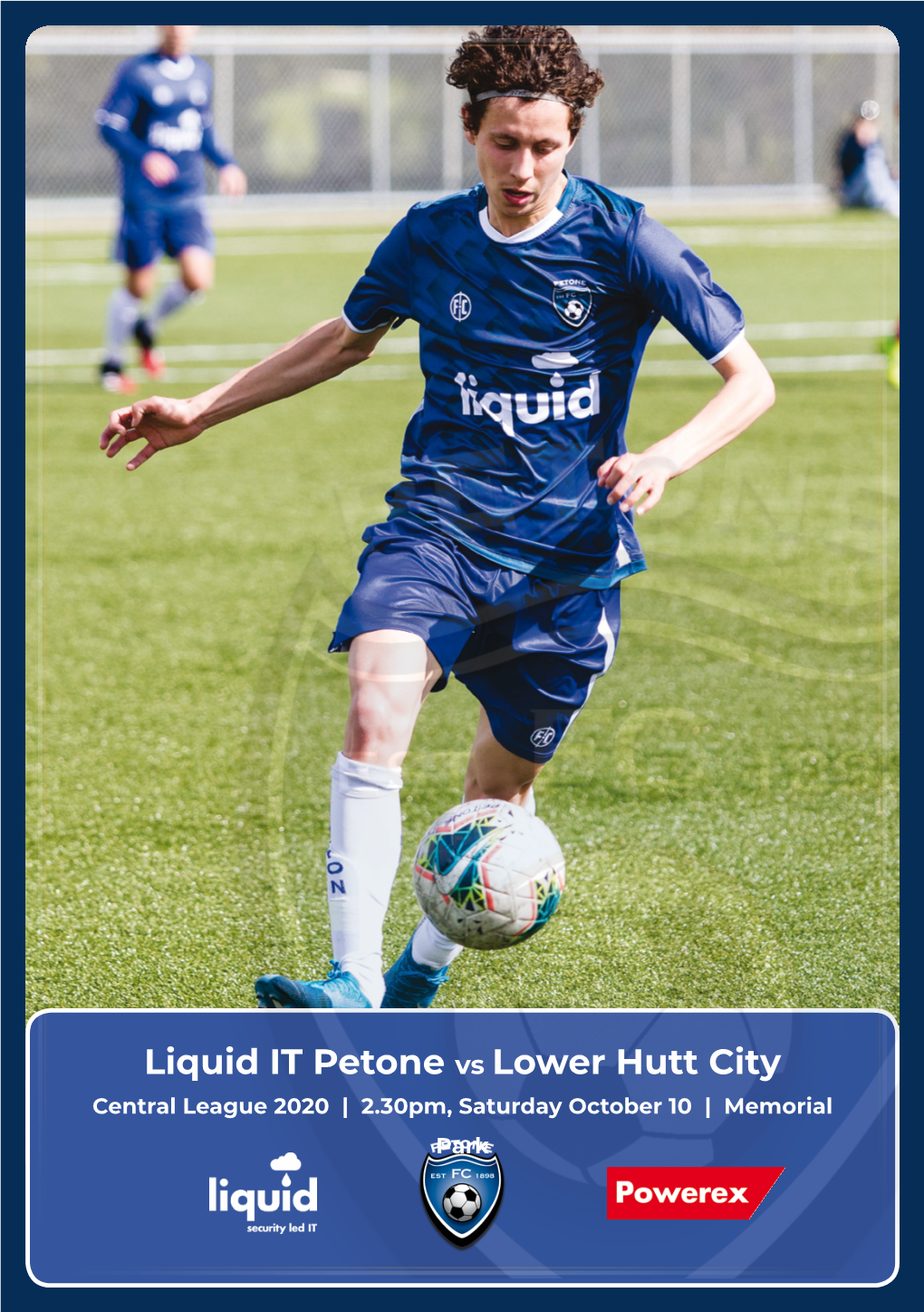 Liquid IT Petone Vs Lower Hutt City Central League 2020 | 2.30Pm, Saturday October 10 | Memorial Park Proudly Supporting Petone FC Liquidit.Nz Chairman’S Corner