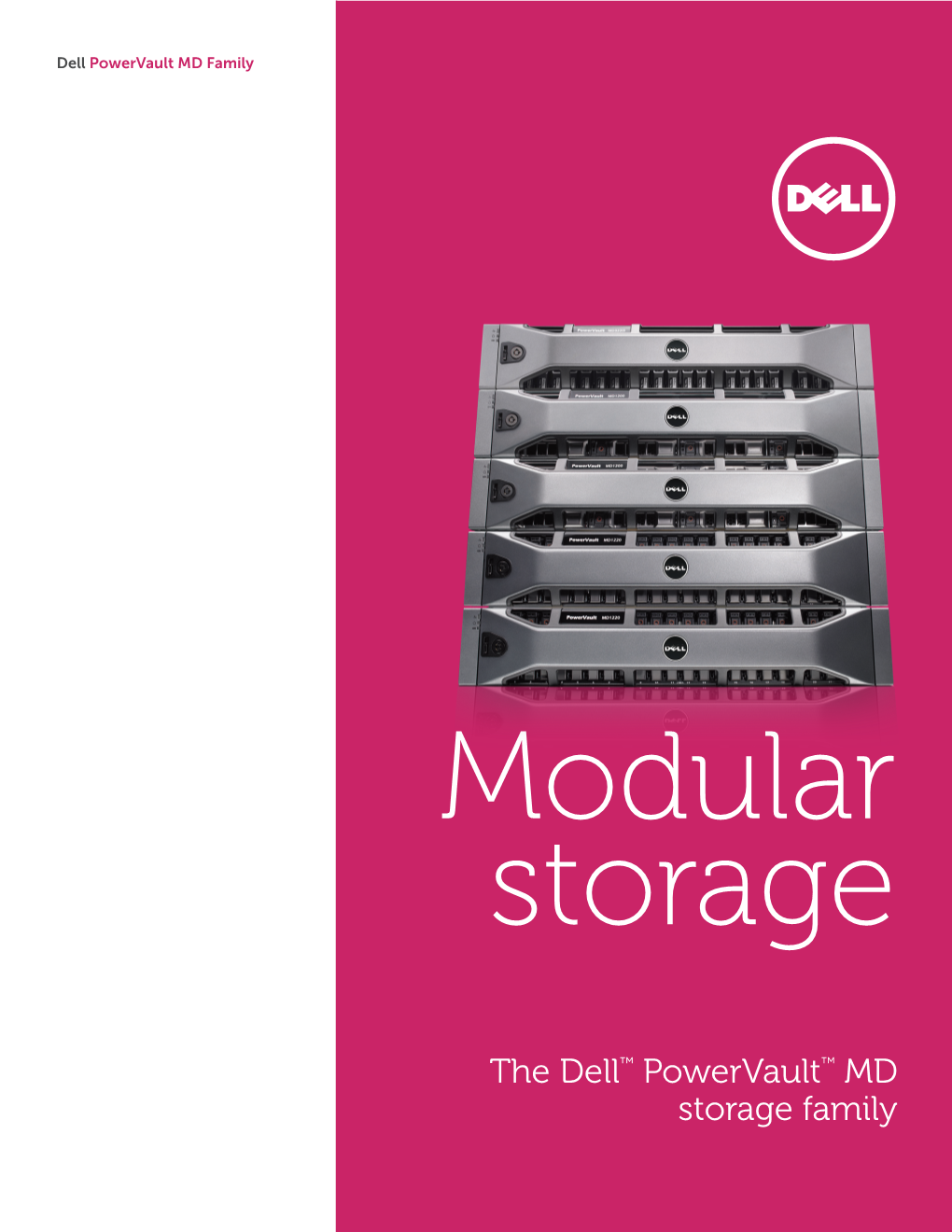 The Dell™ Powervault™ MD Storage Family Dell Powervault MD Family