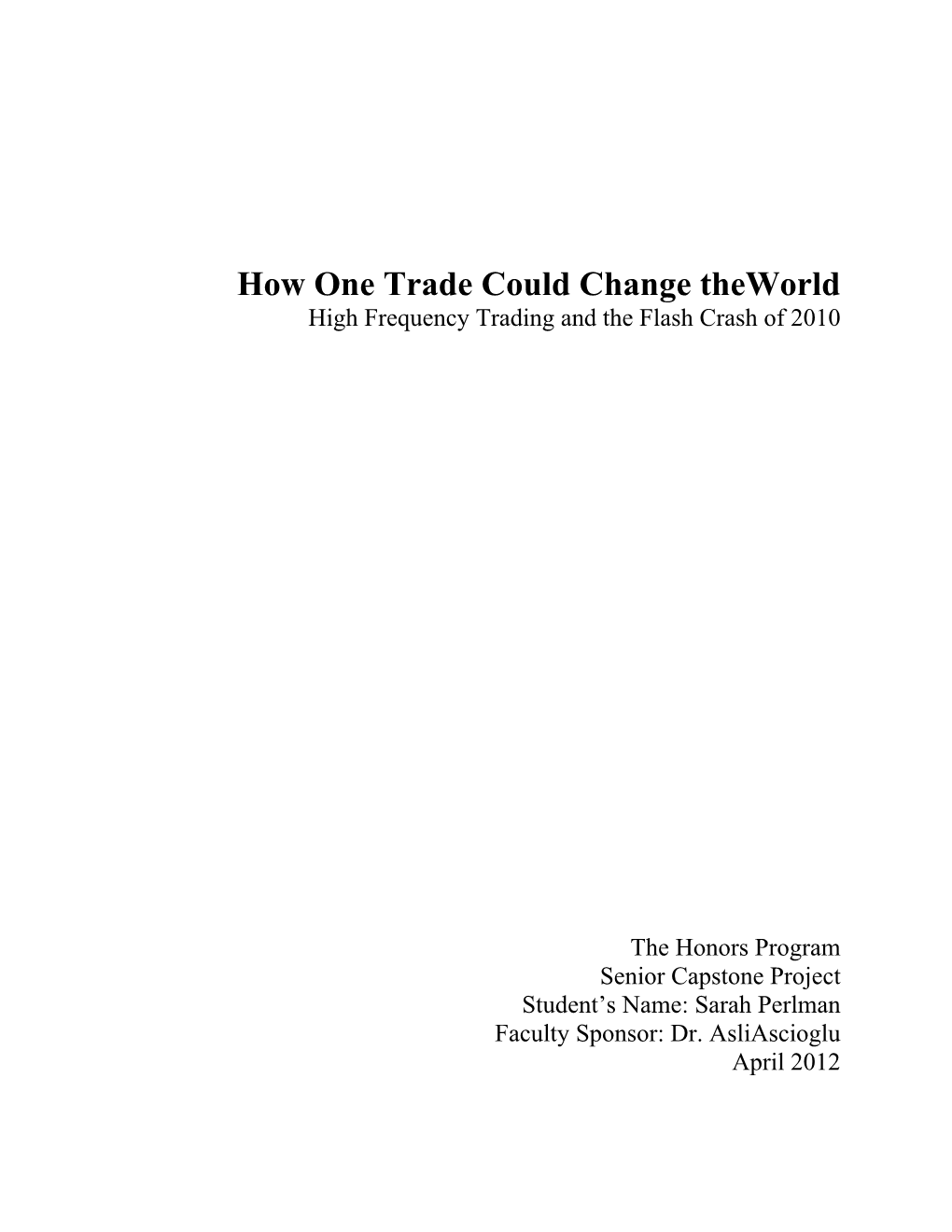 How One Trade Could Change the World: High Frequency Trading And