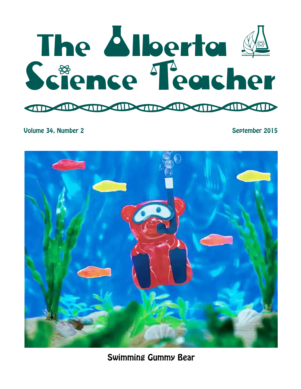 The Alberta Science Teacher Vol. 34 No. 3 September 2015