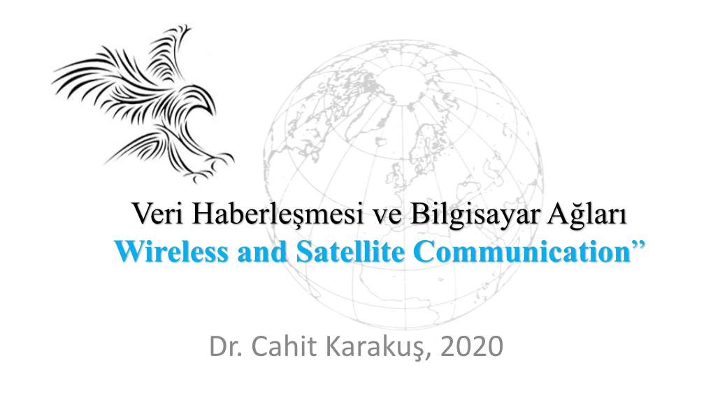 Veri Haberleşmesi Ve Bilgisayar Ağları Wireless and Satellite Communication”