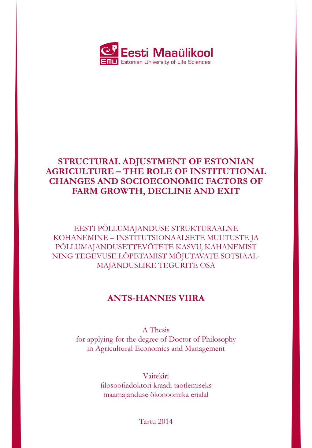 Structural Adjustment of Estonian Agriculture – the Role of Institutional Changes and Socioeconomic Factors of Farm Growth, Decline and Exit