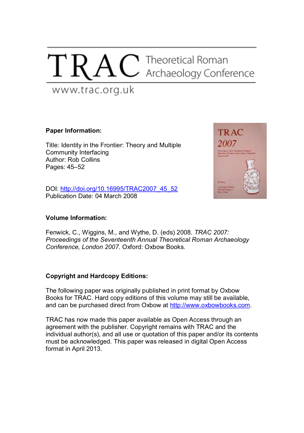 Paper Information: Title: Identity in the Frontier: Theory and Multiple Community Interfacing Author: Rob Collins Pages: 45–52