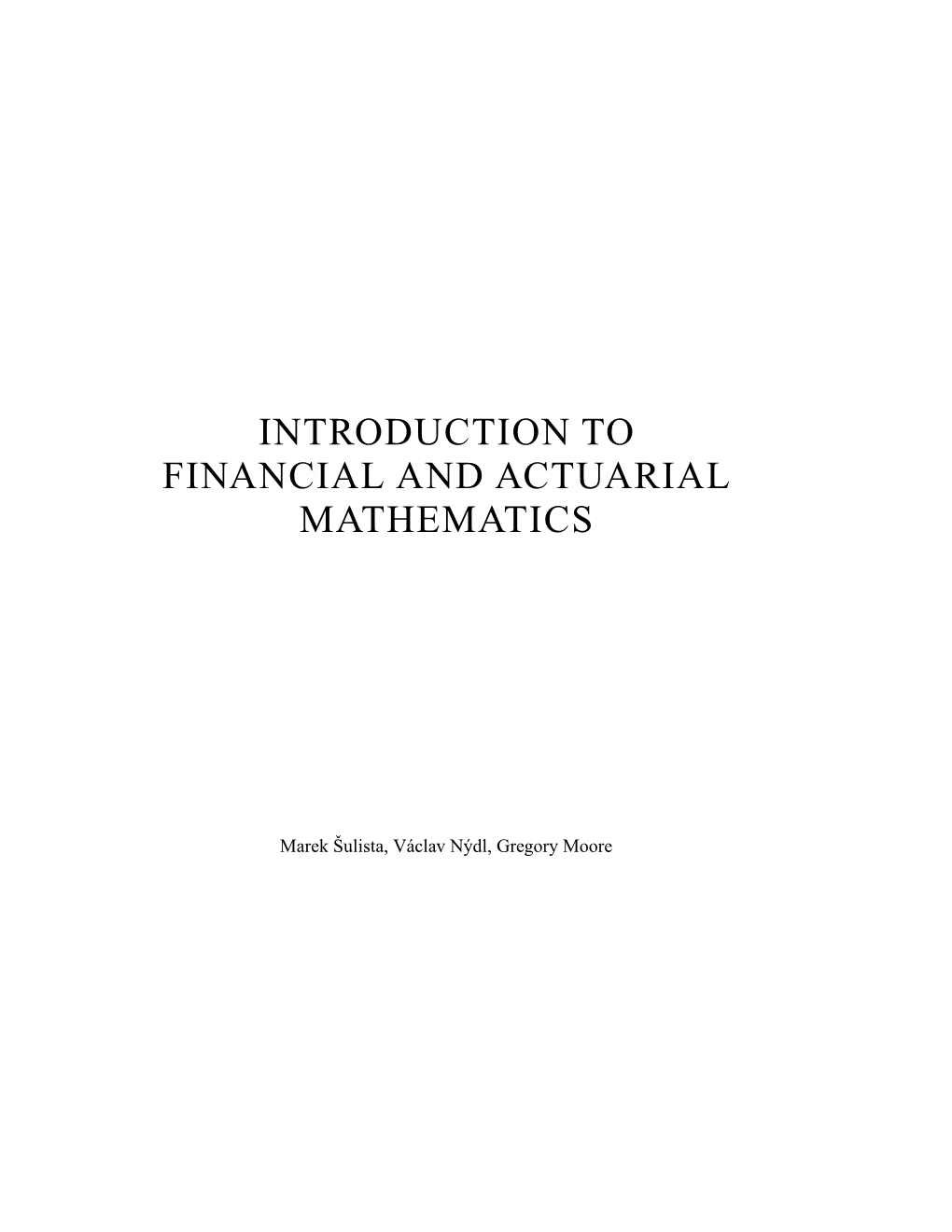 Introduction to Financial and Actuarial Mathematics