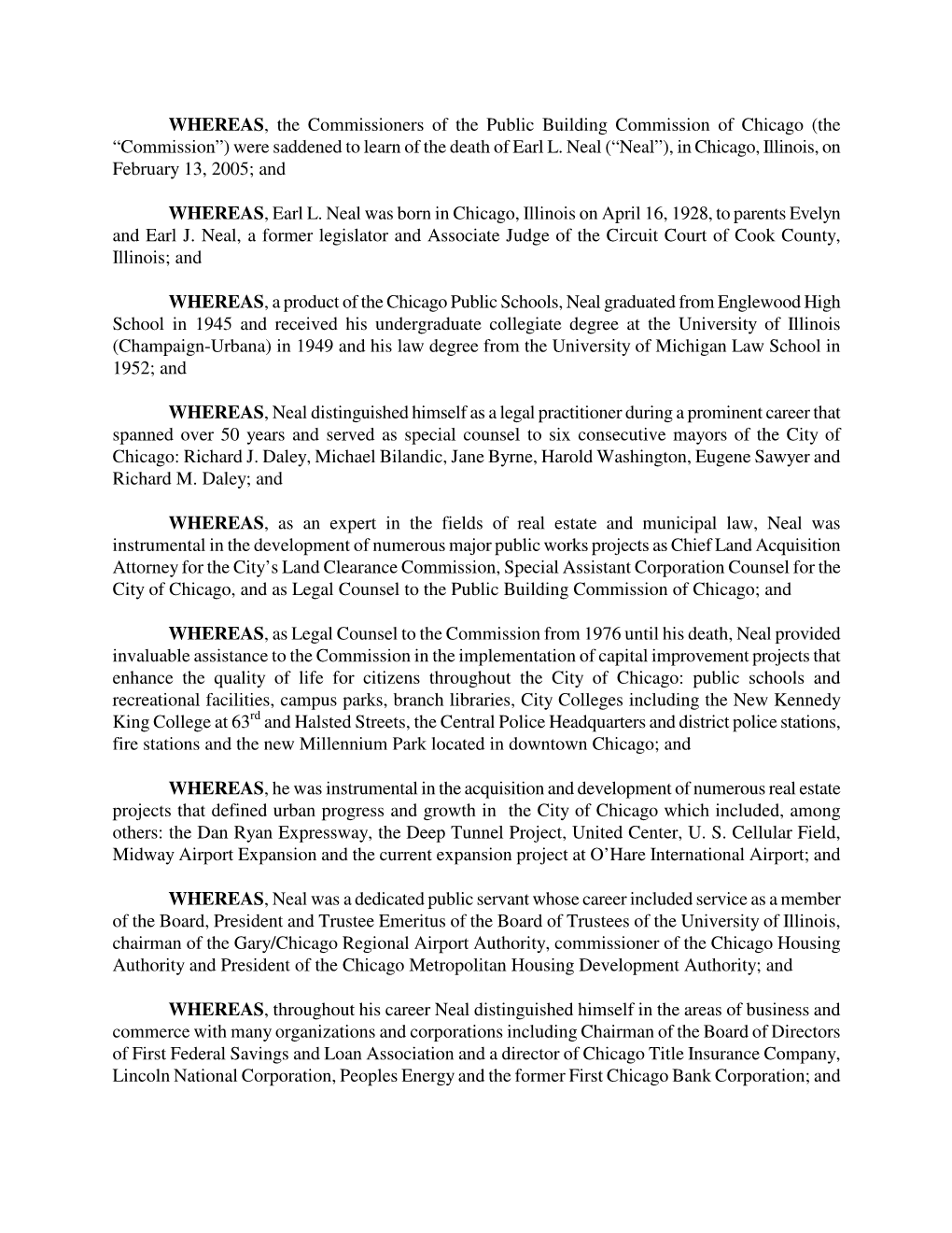 WHEREAS, the Commissioners of the Public Building Commission of Chicago (The “Commission”) Were Saddened to Learn of the Death of Earl L