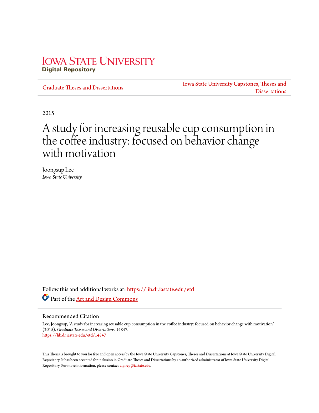 A Study for Increasing Reusable Cup Consumption in the Coffee Industry: Focused on Behavior Change with Motivation Joongsup Lee Iowa State University