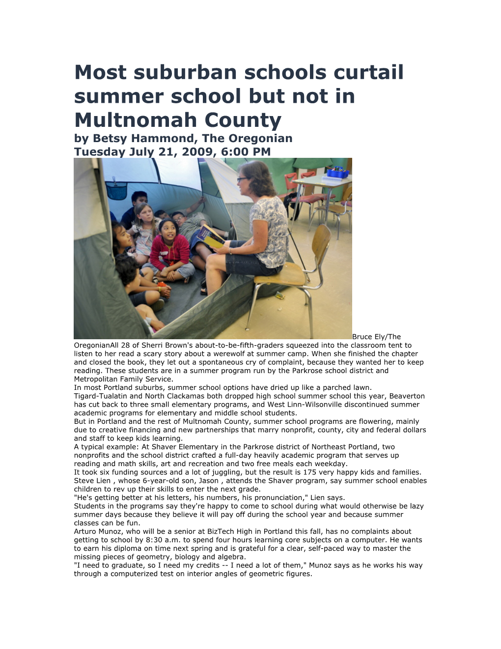 Most Suburban Schools Curtail Summer School but Not in Multnomah County by Betsy Hammond, the Oregonian Tuesday July 21, 2009, 6:00 PM