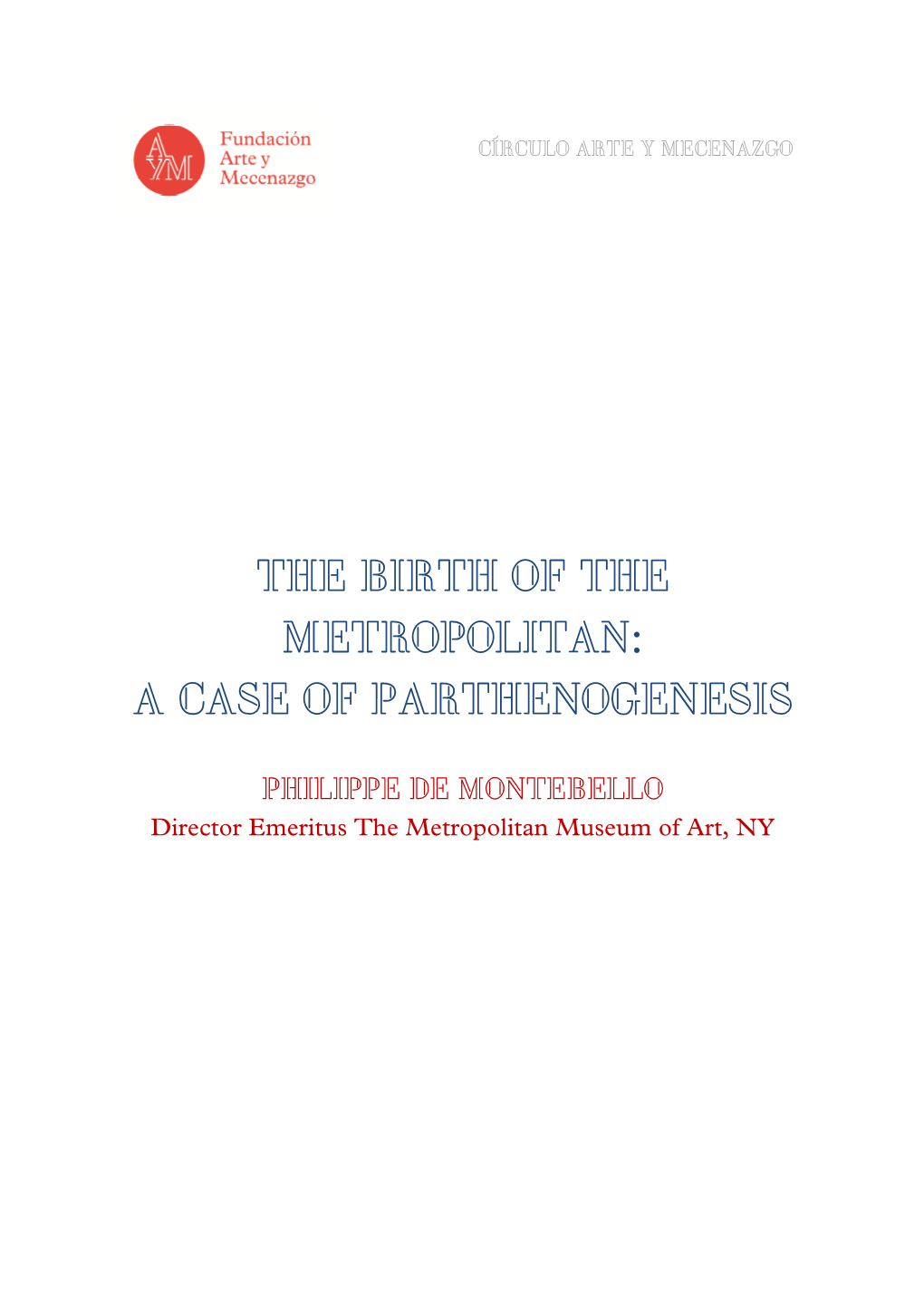 The Birth of the Metropolitan: a Case of Parthenogenesis