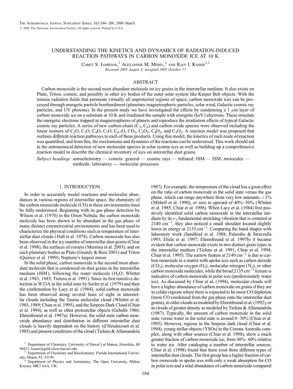 UNDERSTANDING the KINETICS and DYNAMICS of RADIATION-INDUCED REACTION PATHWAYS in CARBON MONOXIDE ICE at 10 K Corey S