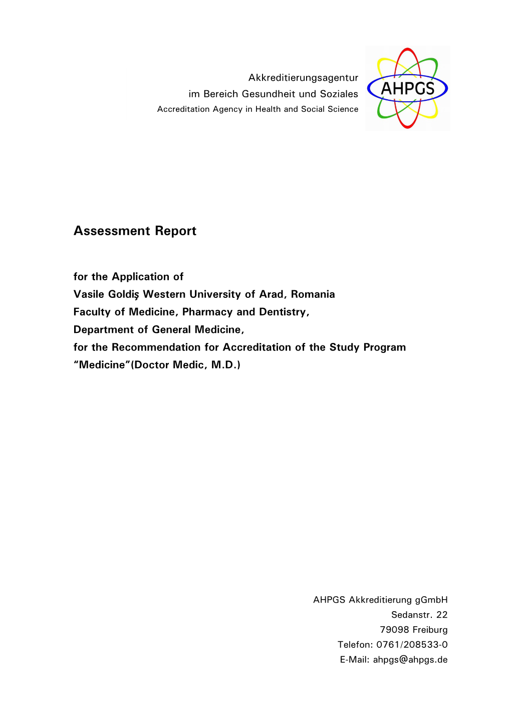 Medicine, Pharmacy and Dentistry, Ș Department of General Medicine, for the Recommendation for Accreditation of the Study Program “Medicine”(Doctor Medic, M.D.)