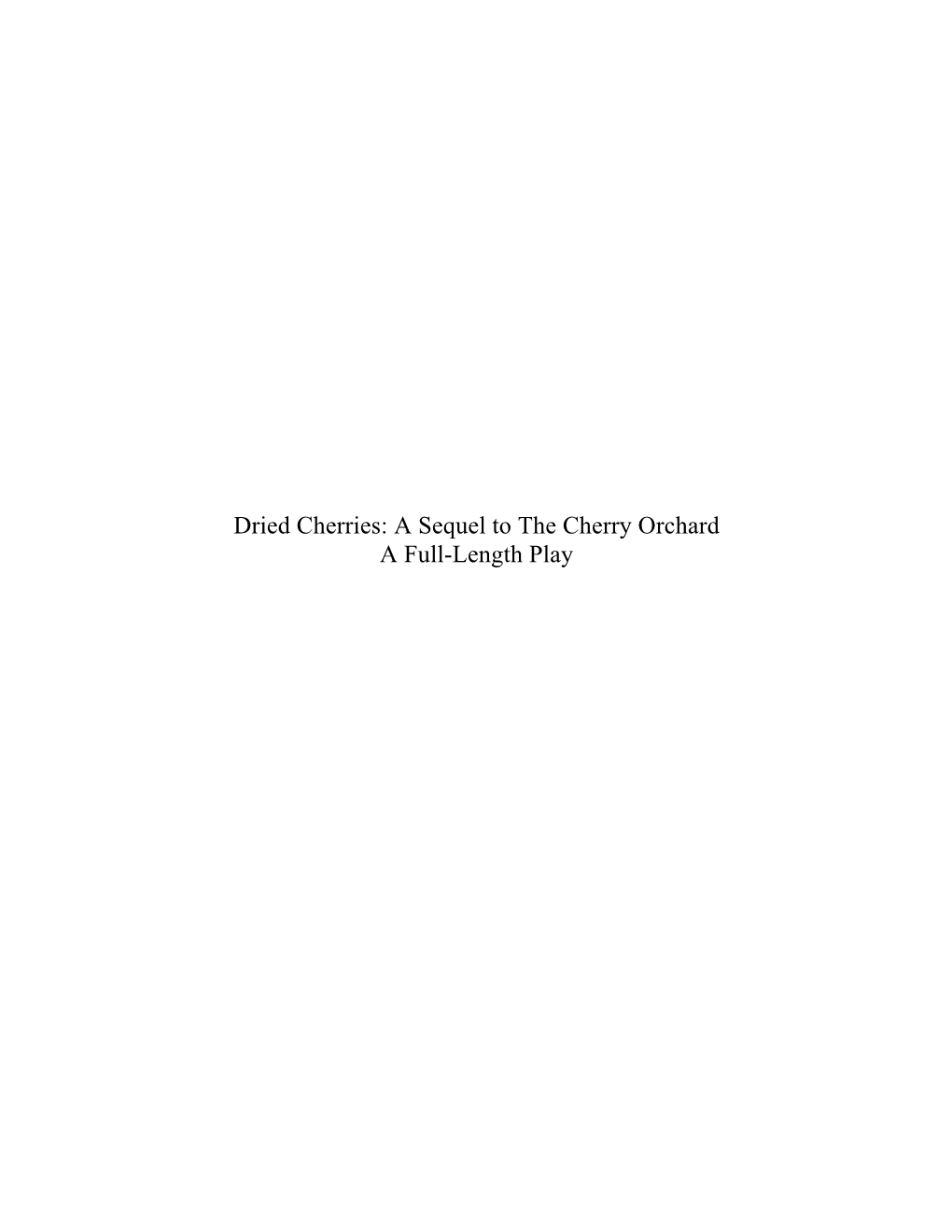 Dried Cherries: a Sequel to the Cherry Orchard a Full-Length Play