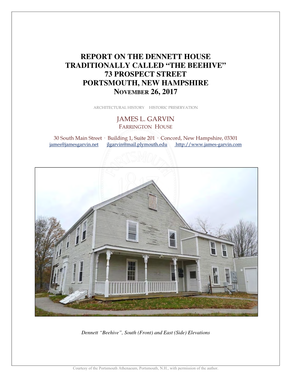 Report on the Dennett House Traditionally Called “The Beehive” 73 Prospect Street Portsmouth, New Hampshire November 26, 2017