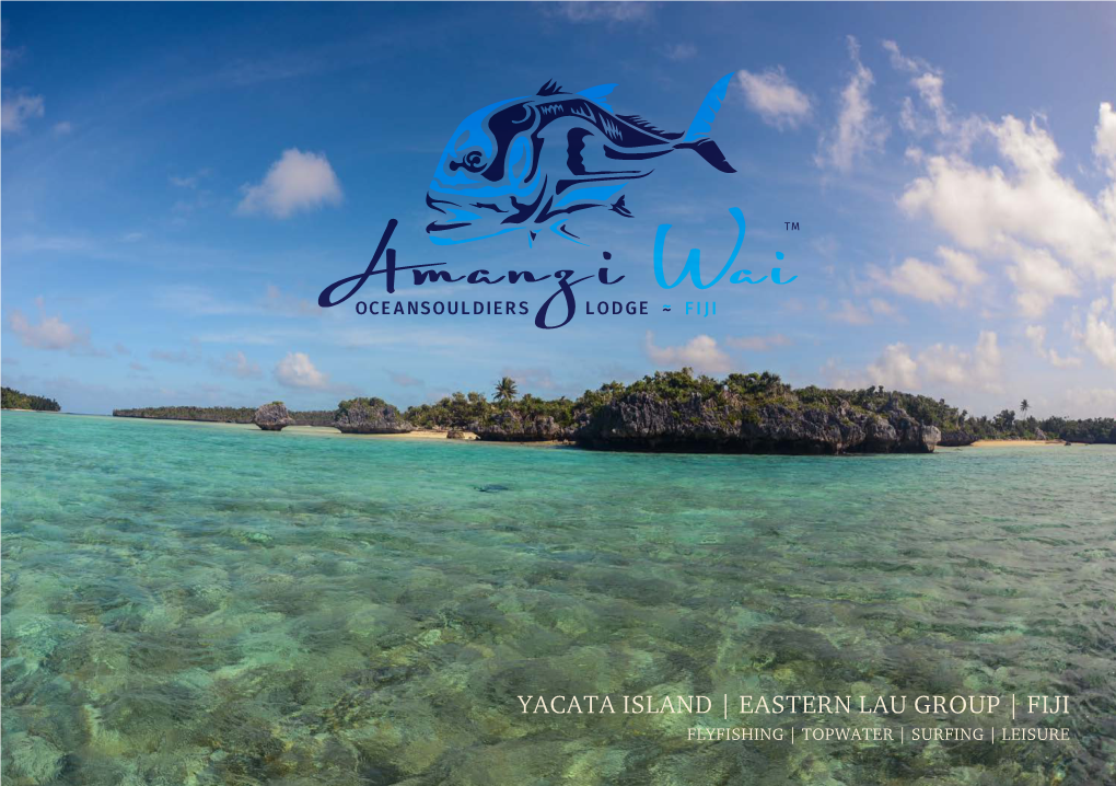 Yacata Island | Eastern Lau Group | Fiji Flyfishing | Topwater | Surfing | Leisure Live with a Purpose