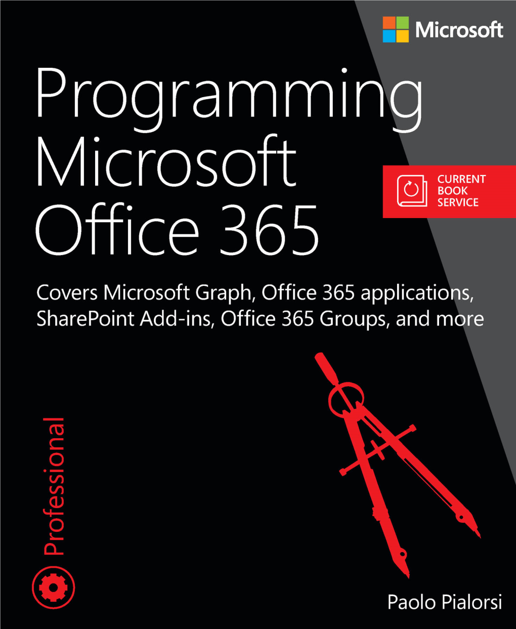Programming Microsoft Office 365 Covers Microsoft Graph, Office 365 Applications, Sharepoint Add-Ins, Office 365 Groups, and More