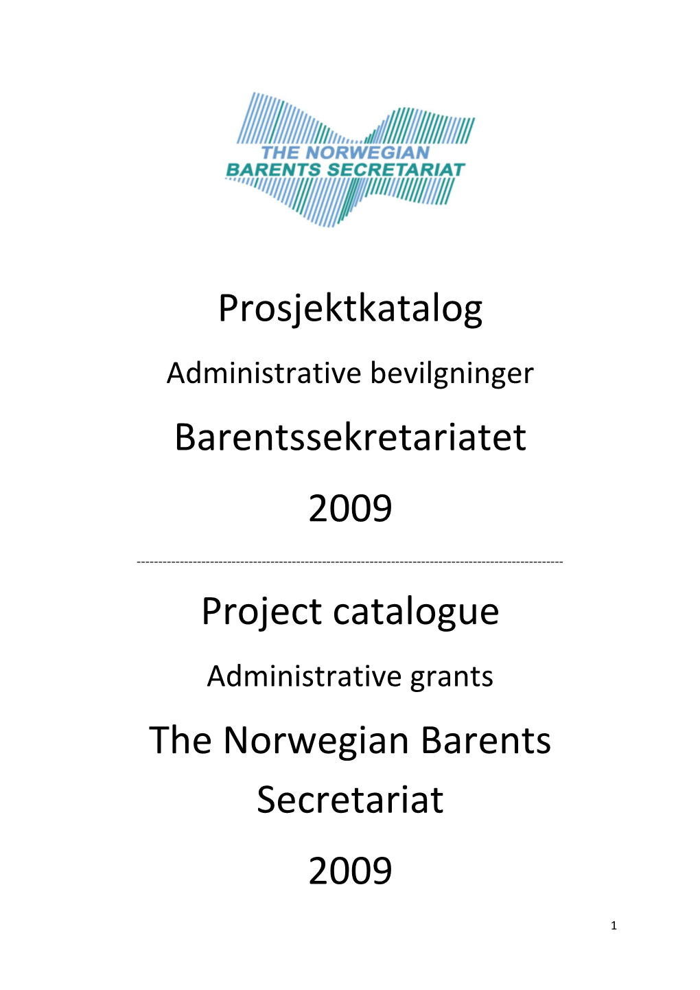 Prosjektkatalog Barentssekretariatet 2009 Project Catalogue the Norwegian Barents Secretariat 2009