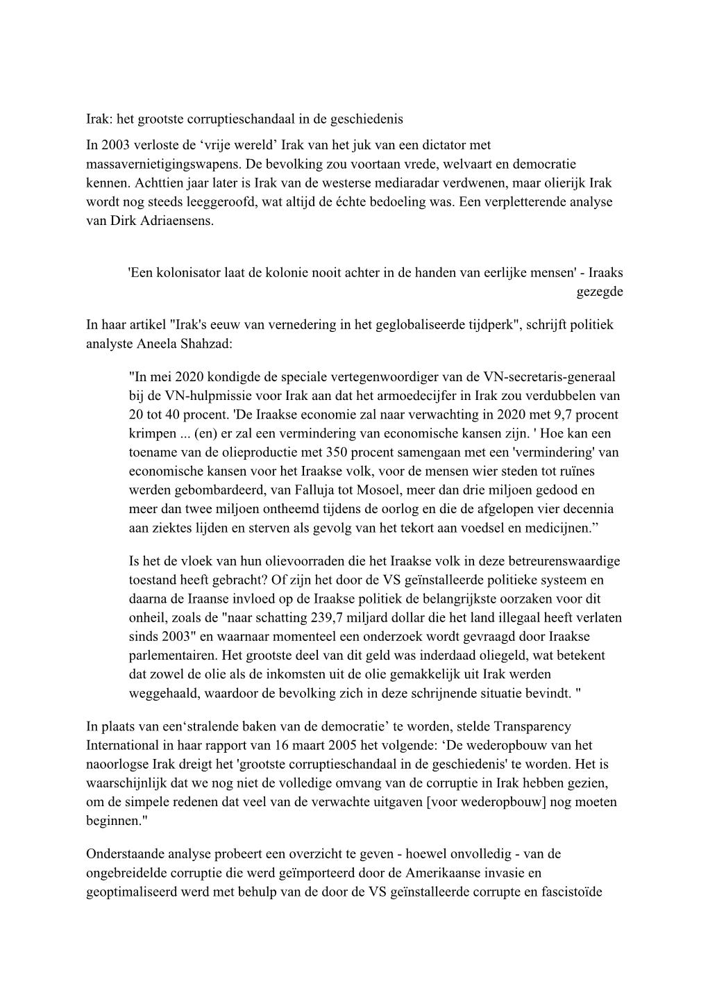 Irak: Het Grootste Corruptieschandaal in De Geschiedenis in 2003 Verloste De ‘Vrije Wereld’ Irak Van Het Juk Van Een Dictator Met Massavernietigingswapens
