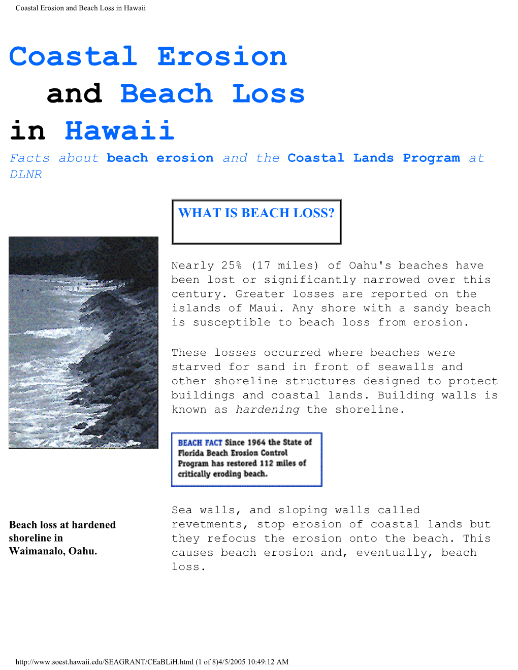 Coastal Erosion and Beach Loss in Hawaii Coastal Erosion and Beach Loss in Hawaii Facts About Beach Erosion and the Coastal Lands Program at DLNR