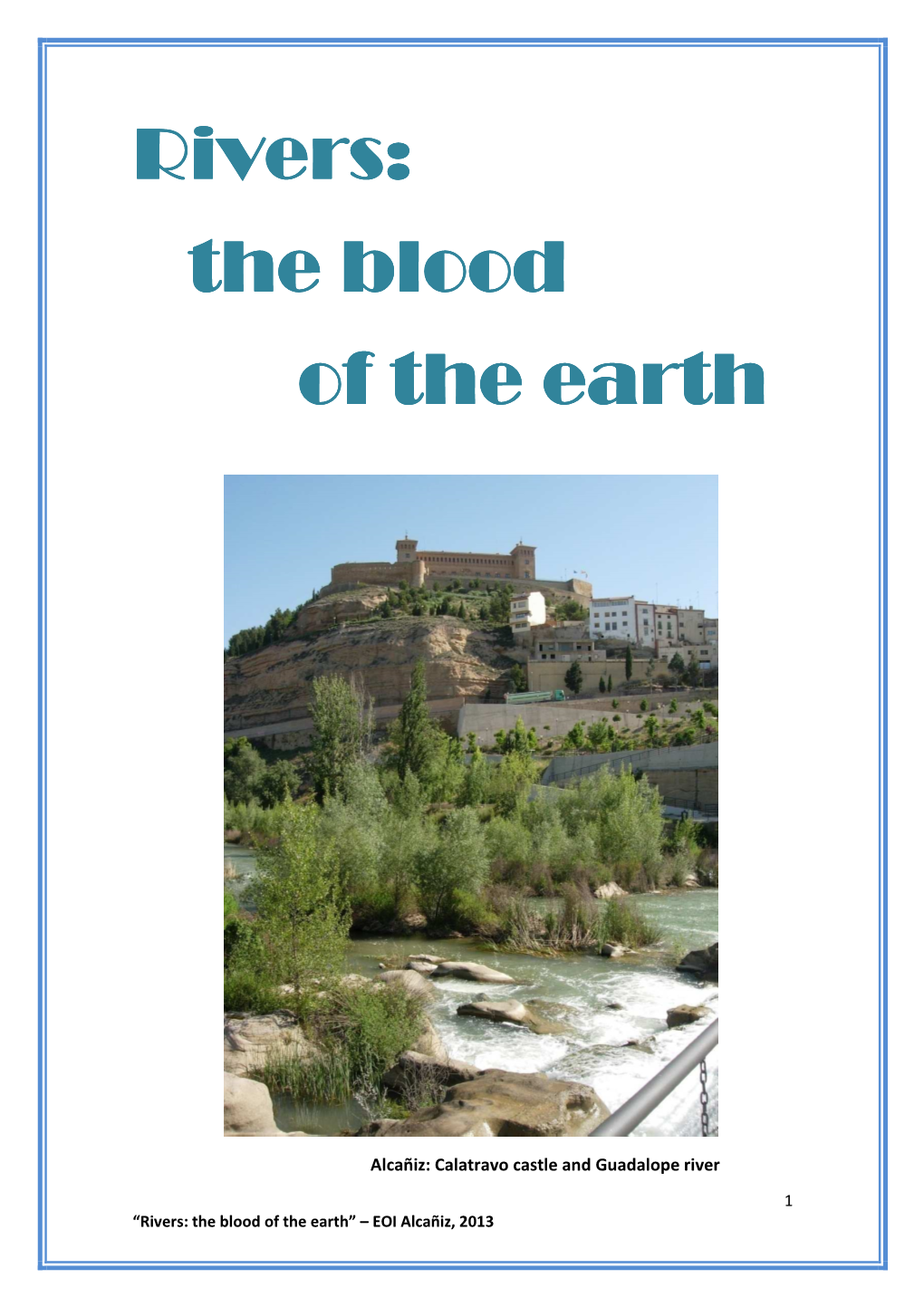 Rivers: the Blood the Blood of the Earth of the Earth